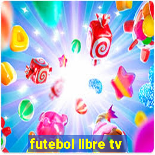 futebol libre tv